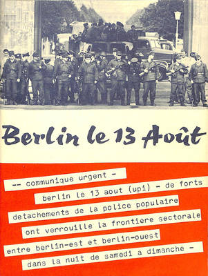Broschüre über den Beginn des Berliner Mauerbaus am 13. August 1961 in französischer Sprache