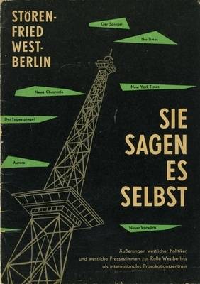 Broschüre "Störenfried West-Berlin - Sie sagen es selbst"