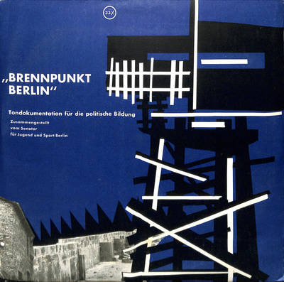Schallplatte "Brennpunkt Berlin" eine Tondokumentation für die politische Bildung
